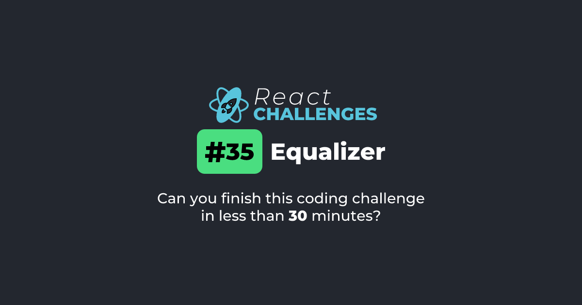 React Challenge #35 - Equalizer | React Challenges