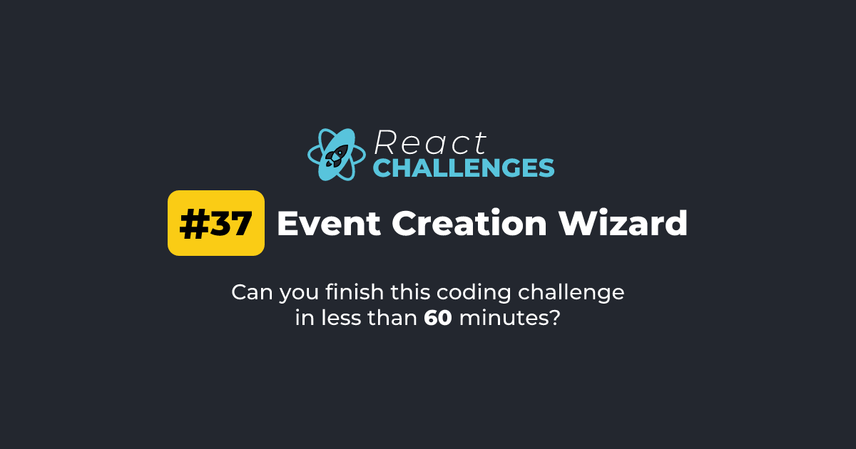 React Challenge #37 - Event Creation Wizard | React Challenges