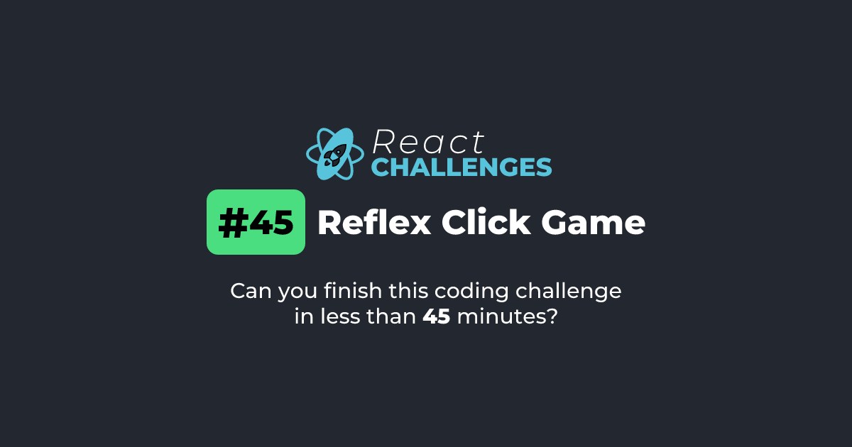 React Challenge #45 - Reflex Click Game | React Challenges